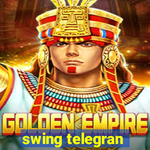 swing telegran